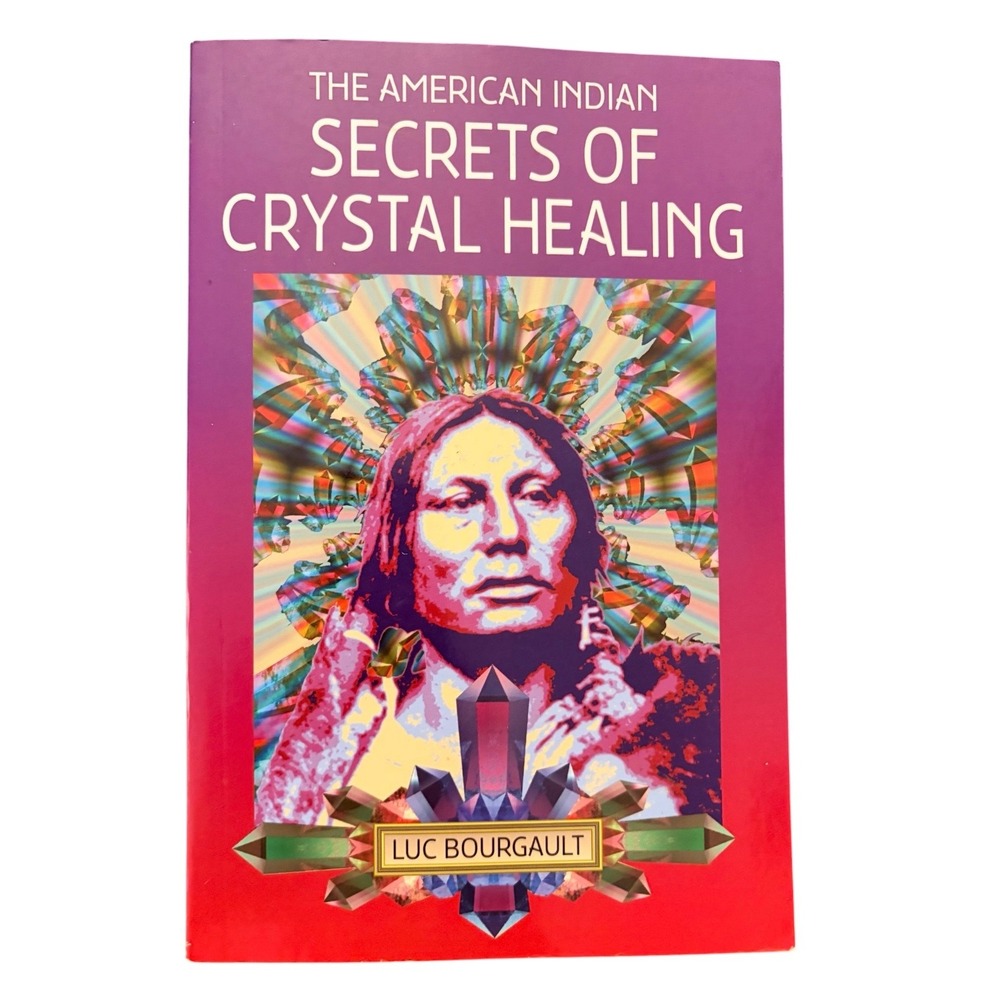 NEW The American Indian Secrets of Crystal Healing Luc Bourgault Spirituality